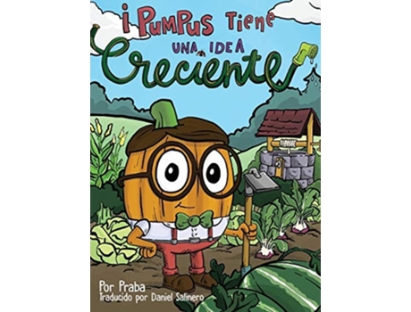Livro ¡pumpus Tiene Una Idea Creciente! Spanish Edition Of Pumpus Has A Growing Idea! De Praba (espanhol - Capa Dura)