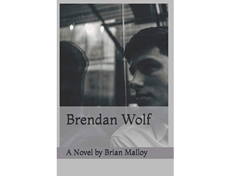Livro Brendan Wolf de Brian Malloy (Inglês)