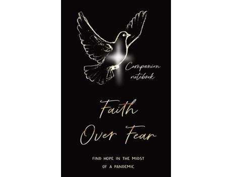 Livro Faith Over Fear Find Hope In The Midst Of A Pandemic Companion Notebook Edition De Kataleya Graceal (inglês)