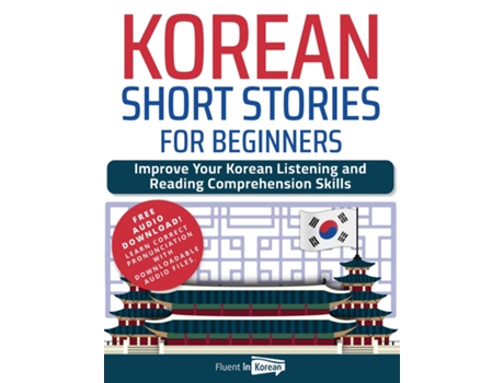 Livro Korean Short Stories For Beginners Improve Your Korean Listening And Reading Comprehension Skills De Fluent In Korean (inglês)