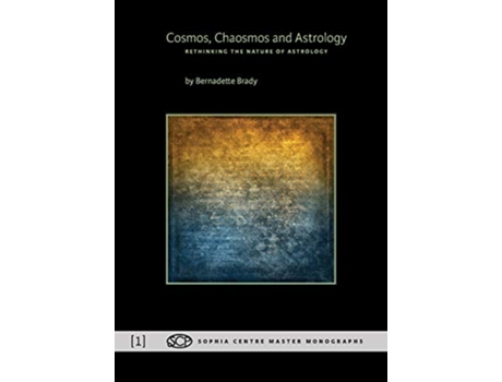 Livro Cosmos Chaosmos and Astrology de Bernadette Brady (Inglês)
