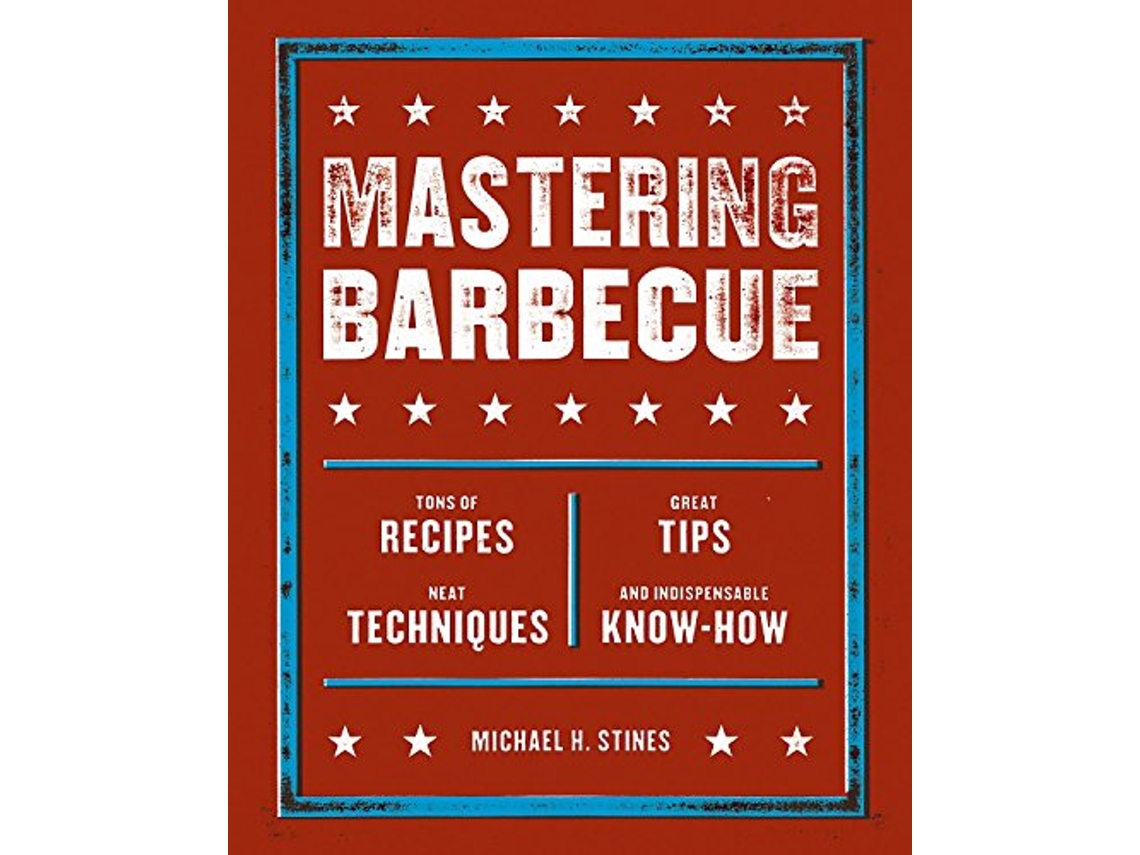 Livro Mastering Barbecue de Michael H Stines (Inglês)