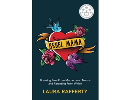Livro Rebel Mama Breaking Free From Motherhood Norms and Parenting From Within de Laura Rafferty (Inglês)