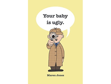 Livro Your baby is ugly de Maren Jones (Inglês)