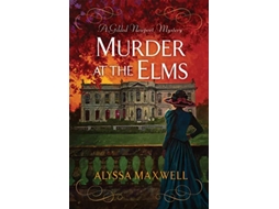 Livro Murder at the Elms de Alyssa Maxwell (Inglês - Capa Dura)