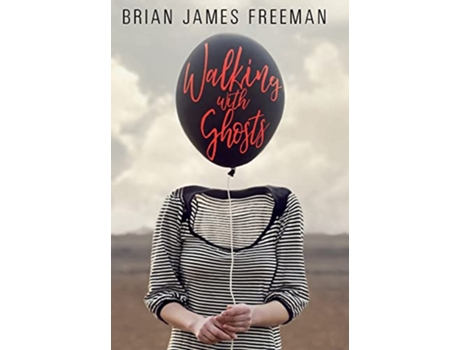 Livro Walking With Ghosts de Brian James Freeman (Inglês - Capa Dura)