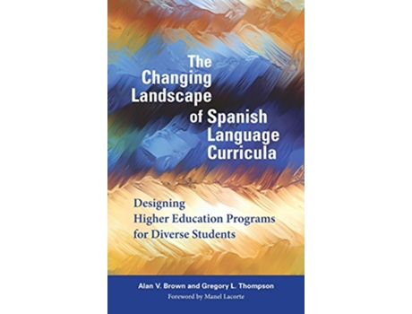 Livro Changing Landscape of Spanish Language Curricula de Alan V Brown e Gregory L Thompson (Inglês - Capa Dura)