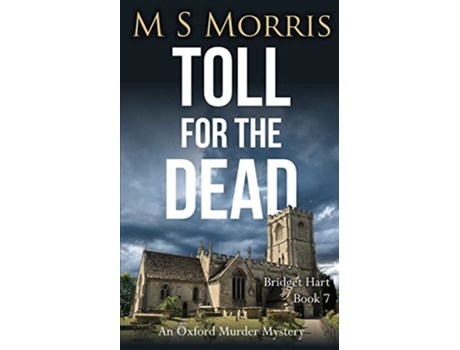 Livro Toll for the Dead An Oxford Murder Mystery Bridget Hart de M S Morris (Inglês)
