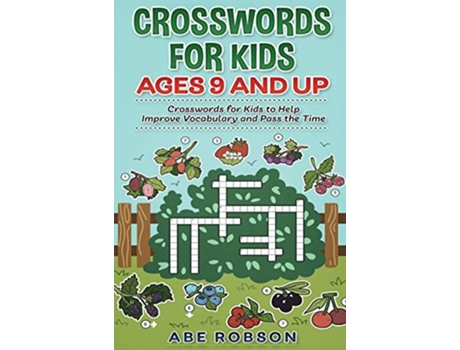Livro Crosswords for Kids Ages 9 and Up Crosswords for Kids to Help Improve Vocabulary and Pass the Time de Abe Robson (Inglês)