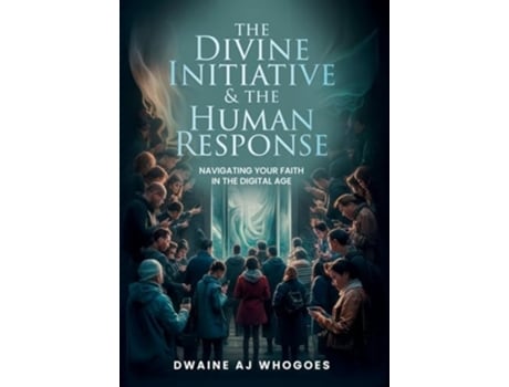 Livro The Divine Initiative and The Human Response de Dwaine Aj Whogoes (Inglês - Capa Dura)