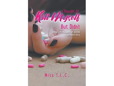 Livro I Thought Id Kill Myself But Didnt de Miss TLC (Inglês)