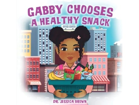 Livro Gabby Chooses a Healthy Snack de Jessica Brown (Inglês)