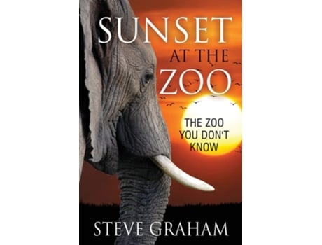 Livro Sunset At The Zoo The Zoo You Dont Know De Steve Graham Edd (inglês)