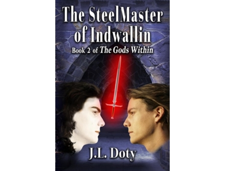 Livro The Steelmaster Of Indwallin Epic Fantasy Of Magic, Witches And Demon Halfmen De J L Doty (inglês)