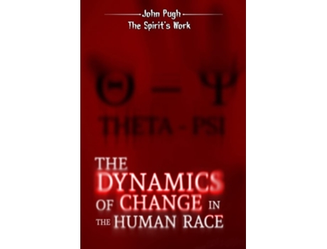 Livro The Dynamics of Change in the Human Race The Spirits Work de Ph D John Pugh (Inglês)