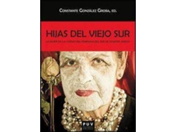 Livro Hijas del Viejo Sur : la mujer en la literatura femenina del Sur de Estados Unidos de Editado por Constante González Groba (Espanhol)