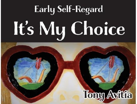 Livro Early Self-Regard Its My Choice de Tony Avitia (Inglês)