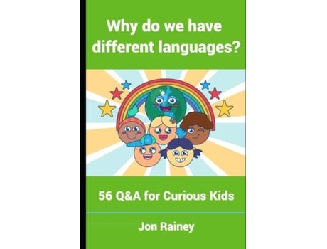 Livro Why do we have different languages? 56 QampA for Curious Kids de Jon Rainey (Inglês)