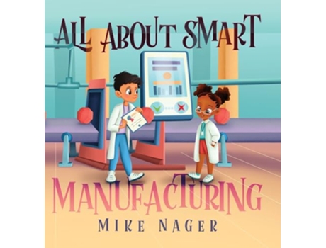 Livro All About Smart Manufacturing de Mike Nager (Inglês)