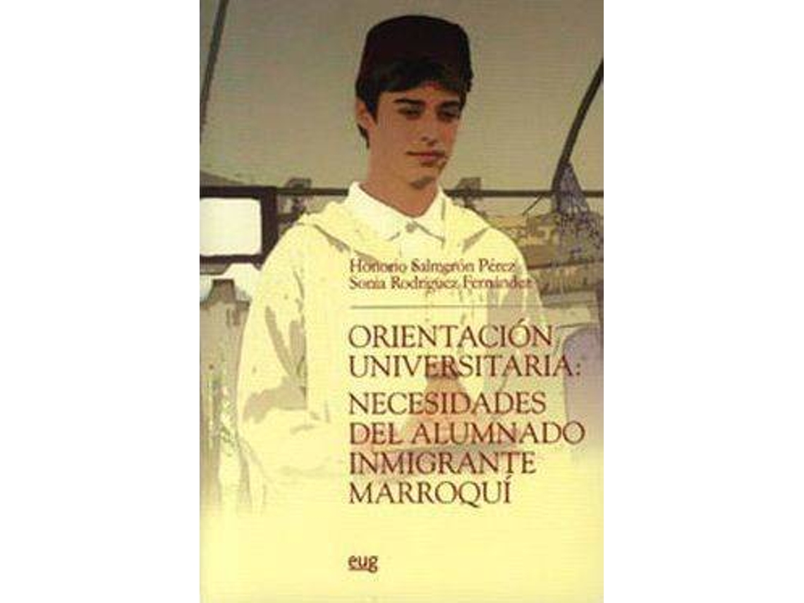Livro Orientación universitaria necesidades del alumnado inmigrante marroquí de Sonia Rodríguez Fernández e Honorio Salmerón Pérez (Espanhol)