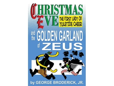 Livro Christmas Eve And The Golden Garland Of Zeus De Broderick, Jr Et Al. (inglês)