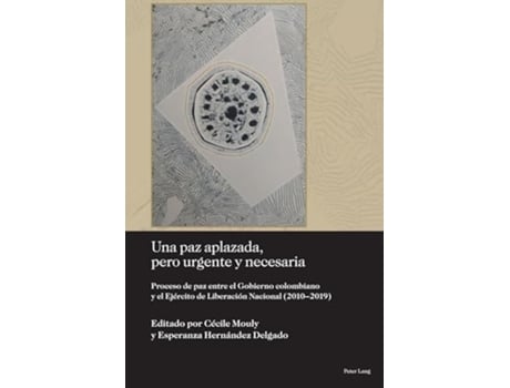 Livro Una Paz Aplazada, Pero Urgente Y Necesaria De Cécile Mouly (espanhol)