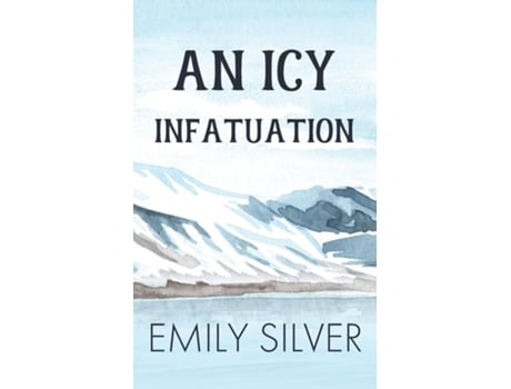 Livro An Icy Infatuation de Emily Silver (Inglês)
