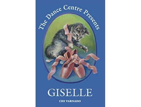 Livro The Dance Centre Presents Giselle de Chi Varnado Chi Varnado (Inglês)
