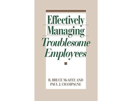 Livro Effectively Managing Troublesome Employees de Paul J Champagne Bruce Mcafee (Inglês)