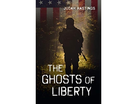 Livro The Ghosts of Liberty de Judah Hastings (Inglês)