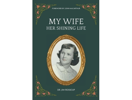 Livro My Wife-Her Shining Life de Dr Jim Rosscup (Inglês)