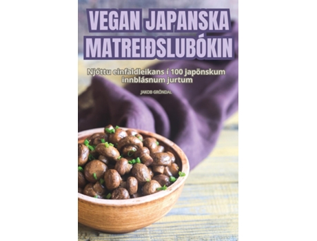 Livro VEGAN JAPANSKA MATREIÐSLUBÓKIN de JAKOB GRÖNDAL (Inglês)