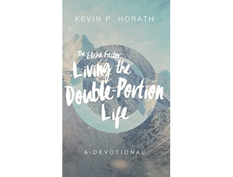 Livro The Elisha Factor De Kevin P Horath (inglês - Capa Dura)