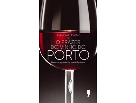 Livro O Prazer Do Vinho Do Porto de João Paulo Martins
