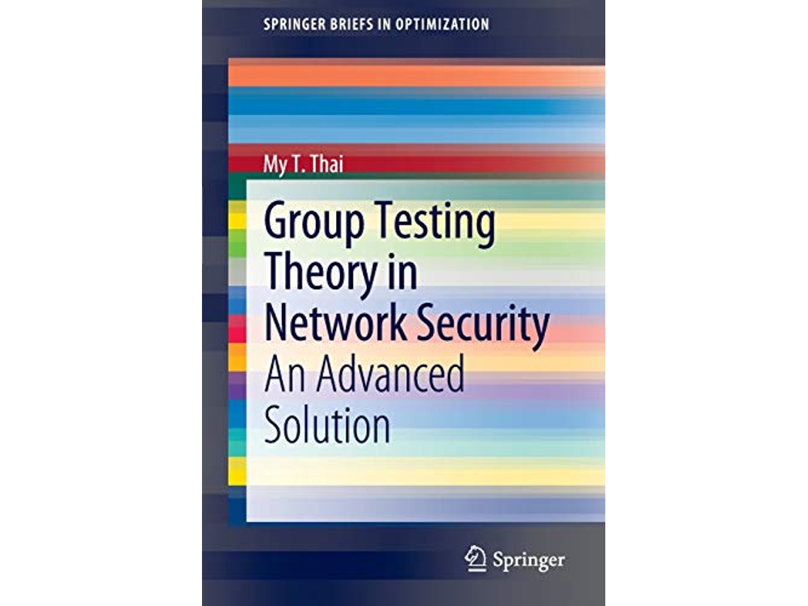 Livro Group Testing Theory in Network Security An Advanced Solution SpringerBriefs in Optimization de My T Thai (Inglês)