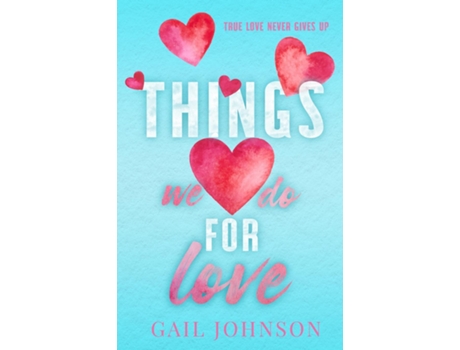 Livro Things We Do For Love de Gail Johnson (Inglês)