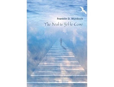 Livro The Best is Yet to Come de Franklin Murdock (Inglês)