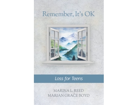 Livro Remember, Its Ok Loss For Teens De Marina L Reed E Marian Grace Boyd (inglês)