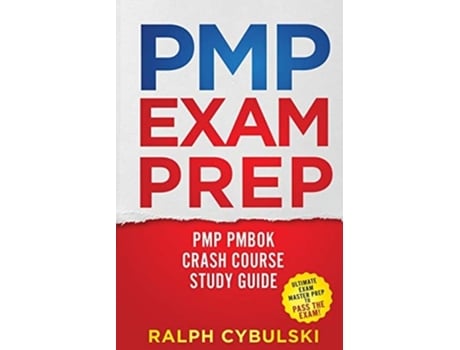 Livro Pmp Exam Prep - Pmp Pmbok Crash Course Study Guide 2 Books In 1 De Ralph Cybulski (inglês)