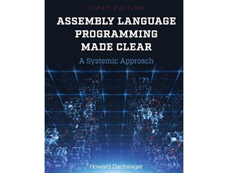 Livro Assembly Language Programming Made Clear A Systemic Approach de Howard Dachslager (Inglês)