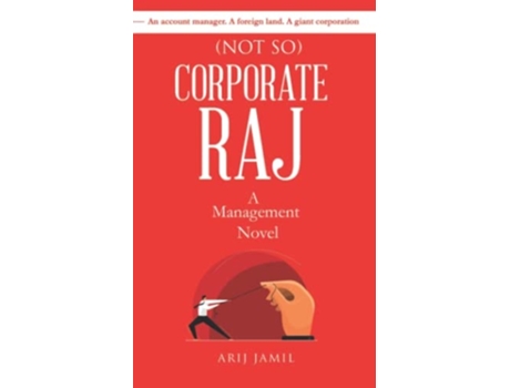 Livro Corporate Raj A Management Novel De Mr Arij Jamil (inglês)