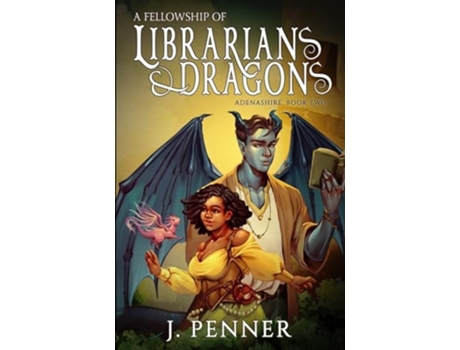 Livro A Fellowship of Librarians amp Dragons Adenashire, A Cozy Fantasy Book Series de J Penner (Inglês)
