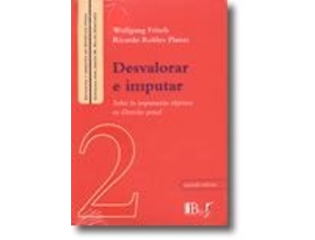 Livro Desvalorar e imputar - Sobre la imputación objectiva en Derecho penal .