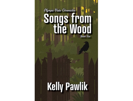 Livro Songs From The Wood De Kelly Pawlik (inglês)