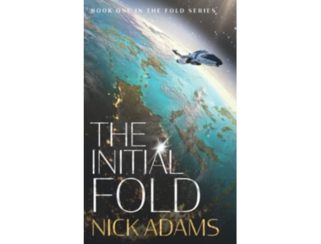 Livro The Initial Fold A first contact space opera adventure The Fold de Nick Adams (Inglês)