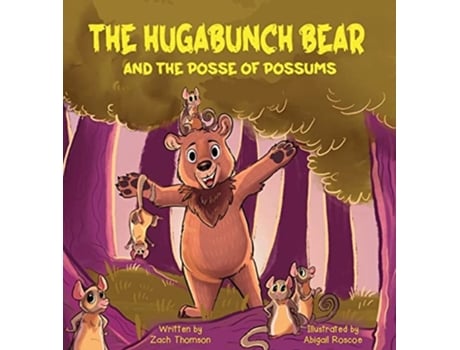 Livro The Hugabunch Bear And The Posse Of Possums De Zach Thomson (inglês - Capa Dura)