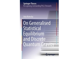 Livro On Generalised Statistical Equilibrium And Discrete Quantum Gravity De Isha Kotecha (inglês)