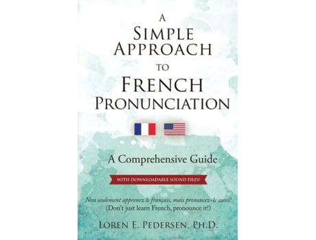 Livro A Simple Approach to French Pronunciation: A Comprehensive Guide Loren E Pedersen (Inglês)