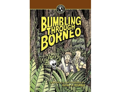 Livro Bumbling Through Borneo De Tom Schmidt (inglês)