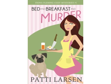 Livro Bed and Breakfast and Murder Fiona Fleming Cozy Mysteries de Patti Larsen (Inglês)
